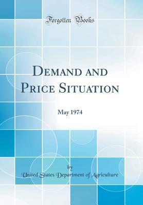 Download Demand and Price Situation: May 1974 (Classic Reprint) - U.S. Department of Agriculture file in PDF