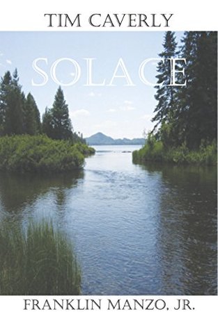 Read Online Solace: Tales from Maine's National Wild and Scenic River (Allagash Tails Collection Book 6) - Tim Caverly file in PDF
