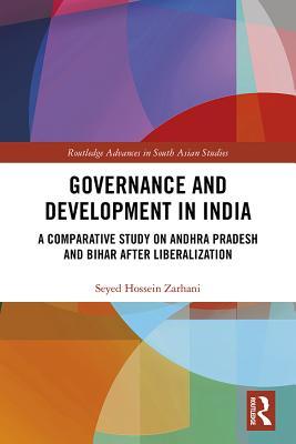 Read Governance and Development in India: A Comparative Study on Andhra Pradesh and Bihar After Liberalization - Seyed Hossein Zarhani | ePub