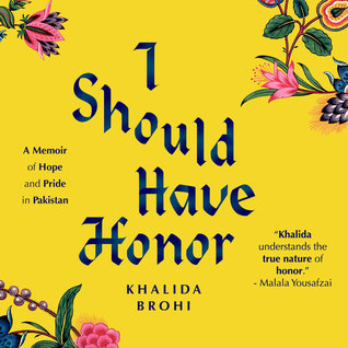 Download I Should Have Honor: A Memoir of Hope and Pride in Pakistan - Khalida Brohi | PDF