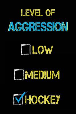 Read Online Level of Aggression Low Medium Hockey: Diary Notebook for Kids (Notebook, Journal, Diary) -  | PDF
