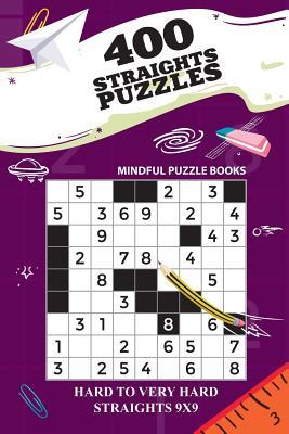 Full Download 400 Straights Puzzles: Hard to Very Hard Straights 9x9 - Mindful Puzzle Books | PDF
