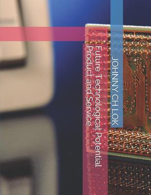 Read Future Technological Potential Product and Service - Johnny C.H. Lok file in ePub
