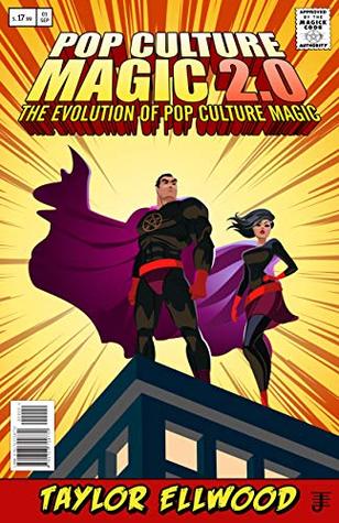 Full Download Pop Culture Magic 2.0: The Evolution of Pop Culture Magic (How Pop Culture Magic Works Book 2) - Taylor Ellwood file in ePub