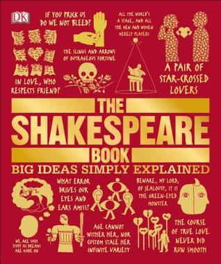 Read Online The Shakespeare Book: Big Ideas Simply Explained - Stanley Wells file in ePub