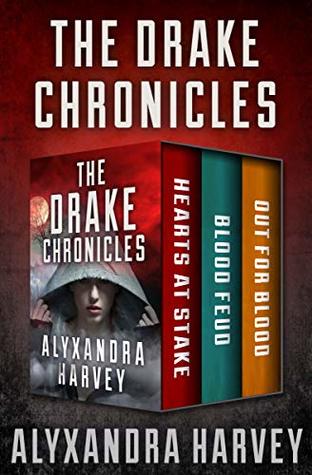 Full Download The Drake Chronicles: Hearts at Stake, Blood Feud, and Out for Blood - Alyxandra Harvey file in PDF