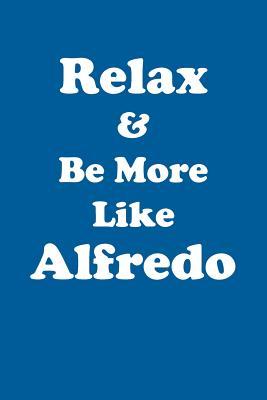 Download Relax & Be More Like Alfredo Affirmations Workbook Positive Affirmations Workbook Includes: Mentoring Questions, Guidance, Supporting You - Affirmations World | PDF