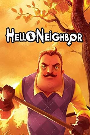 Full Download Hello Neighbor Walkthrough and Guide: Hello Neighbor Walkthrough and Guide - Thanh LV | ePub