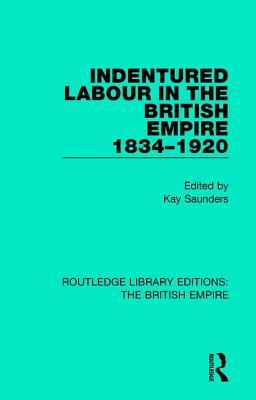 Full Download Indentured Labour in the British Empire, 1834-1920 - Kay Saunders file in PDF
