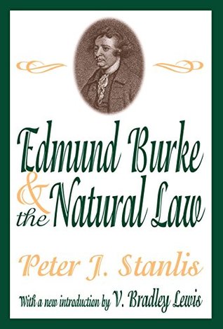 Read Edmund Burke and the Natural Law (The Library of Conservative Thought) - Peter Stanlis file in ePub
