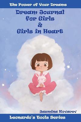 Download Dream Journal for Girls & Girls in Heart: Record Your Dreams and Discover Their Power - Jasmina Kovacev | PDF