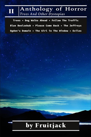 Download 2nd Anthology of Horror: Trees And Other Dystopias - Fruitjack file in ePub