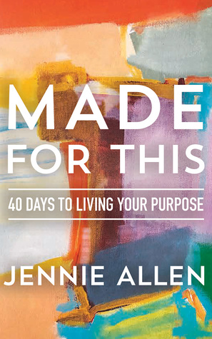 Read Made for This: 40 Days to Living Your Purpose - Jennie Allen | ePub