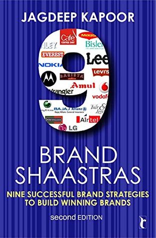 Full Download 9 Brand Shaastras: Nine Successful Brand Strategies to Build Winning Brands (Response Books) - Jagdeep Kapoor | PDF