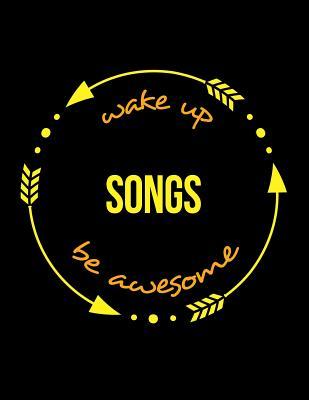 Full Download Wake Up Songs Be Awesome Cool Notebook for a Singer and Songwriter, Legal Ruled Journal: Wide Ruled - Useful Occupations Books | PDF