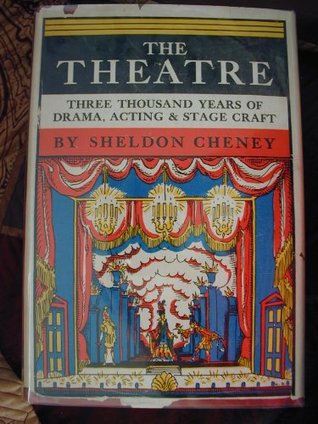 Read The theatre: three thousand years of drama, acting and stagecraft - Sheldon Cheney file in ePub