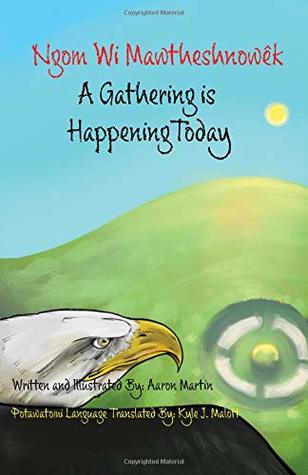 Read A Gathering Is Happening Today: A Picture Book Featuring Potawatomi Language - Aaron Martin file in PDF