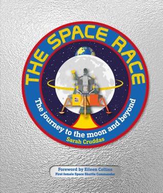 Read Online The Space Race: The Journey to the Moon and Beyond - Sarah Cruddas file in PDF
