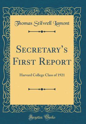 Read Online Secretary's First Report: Harvard College Class of 1921 (Classic Reprint) - Thomas Stilwell Lamont file in PDF