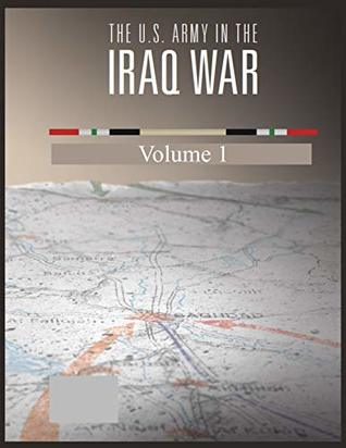 Download The U.S. Army in The Iraq War: Invasion Insurgency Civil War 2003-2006 Volume 1 - Army War College file in ePub