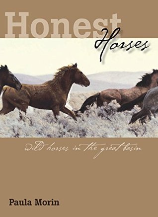 Download Honest Horses: Wild Horses In The Great Basin - Paula Morin file in ePub