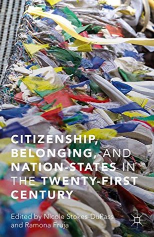 Read Citizenship, Belonging, and Nation-States in the Twenty-First Century - Nicole Stokes-DuPass | ePub