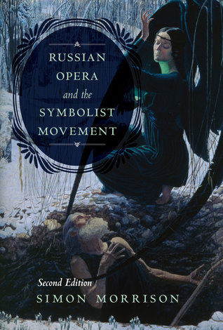 Read Russian Opera and the Symbolist Movement, Second Edition - Simon Morrison | ePub