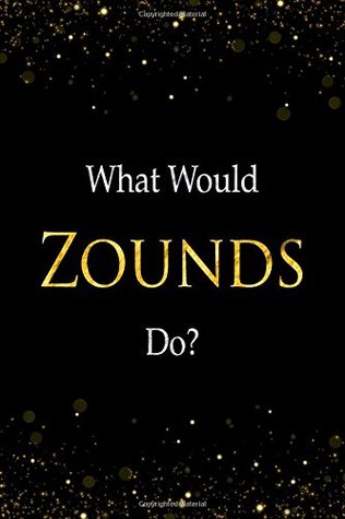 Read Online What Would Zounds Do?: Zounds Designer Notebook -  | ePub