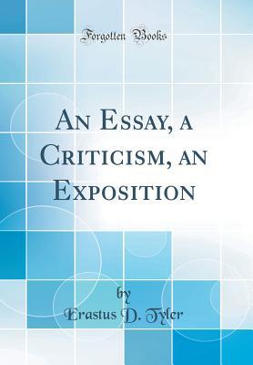 Download An Essay, a Criticism, an Exposition (Classic Reprint) - Erastus D. Tyler file in PDF