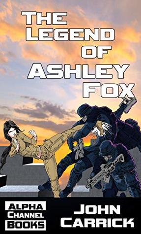 Read The Legend of Ashley Fox: Ashley Fox - Ninja Babysitter (Ashley Fox - Ninja Adventures Book 2) - John Carrick file in ePub