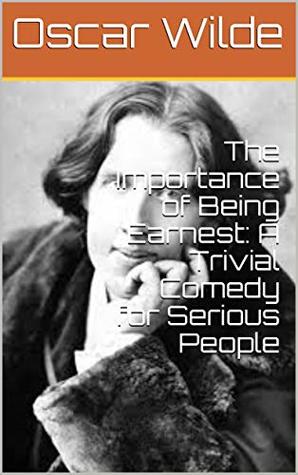 Download The Importance of Being Earnest: A Trivial Comedy for Serious People - Oscar Wilde | ePub