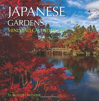 Read Online Japanese Gardens Mini Wall Calendar 2017: 16 Month Calendar - David Mann file in ePub