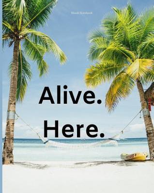 Read Online Blank Notebook: Alive. Here.: Beach Cornell Notes- Lined Pages: 8 X 10 -  file in ePub