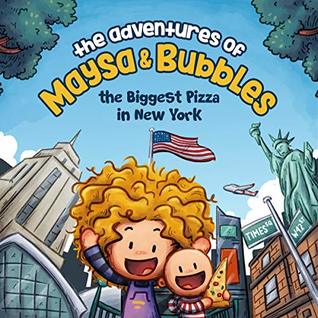 Download MAYSA AND BUBBLES ADVENTURES : THE BIGGEST PIZZA IN NEW YORK - MAYSA TRON file in PDF
