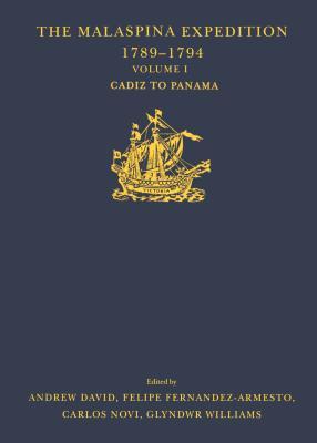 Read The Malaspina Expedition 1789-1794: Journal of the Voyage by Alejandro Malaspina. Volume I: C�diz to Panam� - Andrew David | PDF