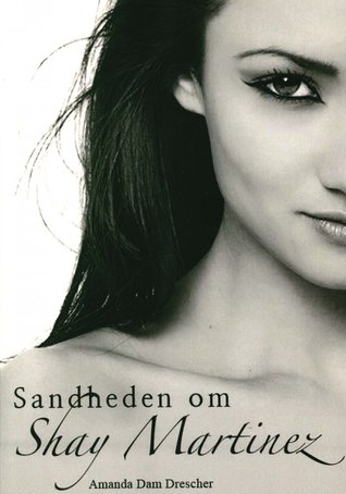 Download Sandheden om Shay Martinez (Shay Martinez #1) - Amanda Dam Drescher file in PDF