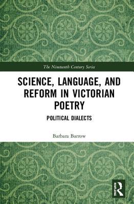 Read Science, Language, and Reform in Victorian Poetry: Political Dialects - Barbara Barrow file in PDF