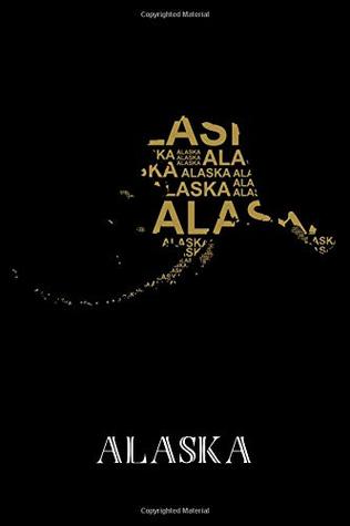 Full Download Alaska: Writing Journal to Write In, Lined Notebook, State of Alaska Map Design Themed Gift, Blank Book, 6 x 9 - Posh Paper Designs | PDF