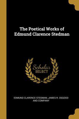 Read The Poetical Works of Edmund Clarence Stedman - Edmund Clarence Stedman | PDF