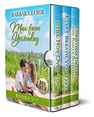 Read Online Man from Yesterday Box Set II: Books 5-7: Sweet Second Chance Romance - Barbara Lohr | ePub