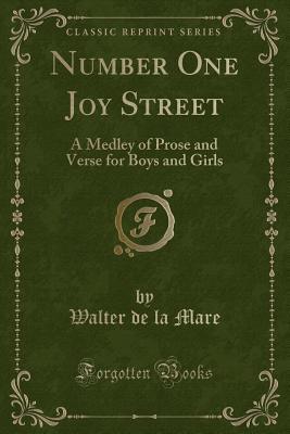 Download Number One Joy Street: A Medley of Prose and Verse for Boys and Girls (Classic Reprint) - Walter de la Mare file in PDF