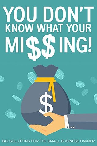 Download You Don't Know What Your Missing: Big Solutions For the Small Business Owner (Franklin Book 1) - Jon Hennings file in ePub