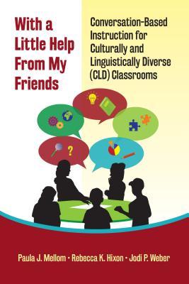 Download With a Little Help from My Friends: Conversation-Based Instruction for Culturally and Linguistically Diverse (CLD) Classrooms - Paula J Mellom | ePub