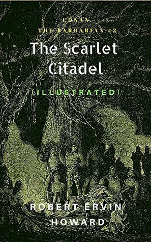 Read Online The Scarlet Citadel Illustrated: Conan the Barbarian #2 - Robert E. Howard | ePub