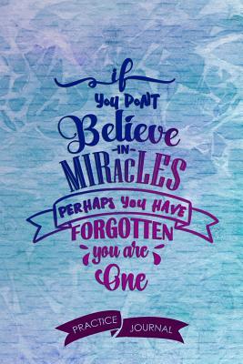 Full Download If You Dont Believe in Miracles Perhaps You Have Forgotten You Are One: Pen Lettering Practice Blank Lined and Graph Paper Notebook Journal Diary Composition Notepad 120 Pages 6x9 Paperback (Lettering) Blue Lilac - Beatrice Green M | ePub