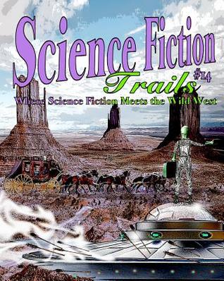 Download Science Fiction Trails 14: Where Science Fiction Meets the Wild West - Sam Knight | ePub