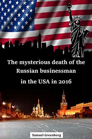 Download The mysterious death of the Russian businessman in the USA in 2016 - Samuel Greenberg | PDF