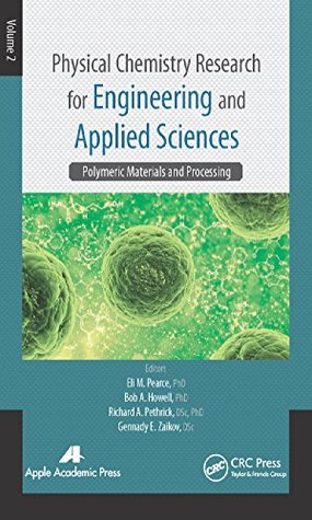 Full Download Physical Chemistry Research for Engineering and Applied Sciences, Volume Two: Polymeric Materials and Processing - Eli M. Pearce file in PDF