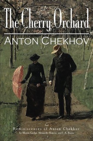 Full Download The Cherry Orchard / Reminiscences of Anton Chekhov (Classic Drama Series) - Anton Chekhov file in PDF