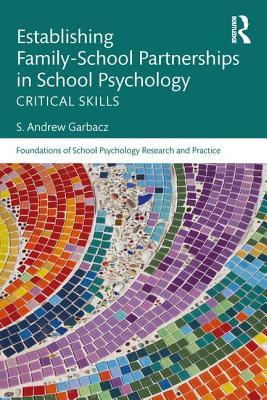 Download Establishing Family-School Partnerships in School Psychology: Critical Skills - Andrew Garbacz file in PDF